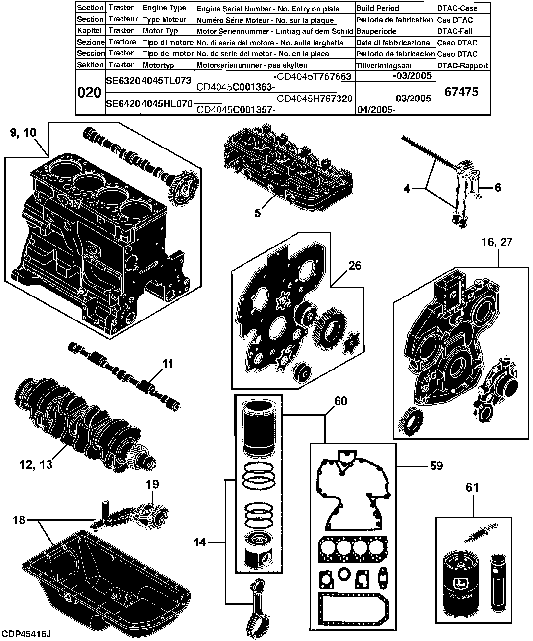 20 ENGINE, SE6320 (4045TL073), SE6420 (4045HL070), SE6520 (6068DL070/TL073), SE6620 (6068TL072)